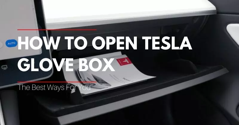 How To Open Tesla Glove Box? The Best Ways For You