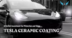 Tesla Ceramic Coating: A Perfect Investment for Protection and Shine