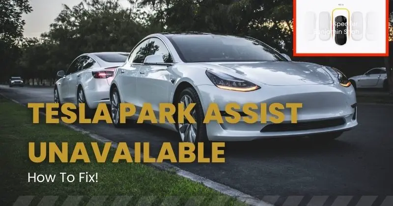 Tesla Park Assist Unavailable: How To Fix!